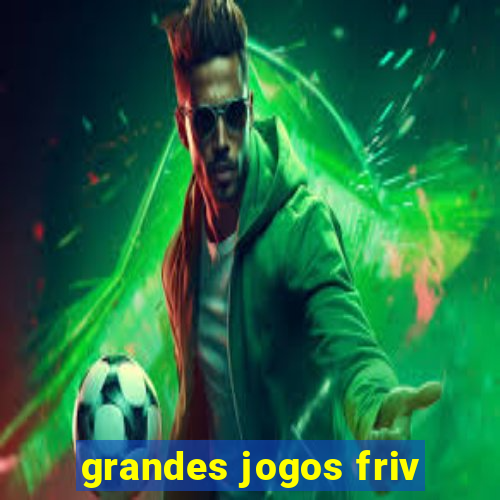 grandes jogos friv